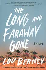 The Long and Faraway Gone