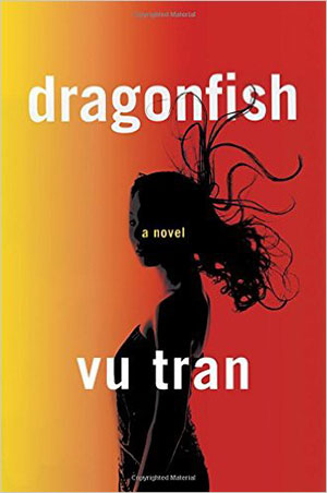 Dragonfish by Vu Tran