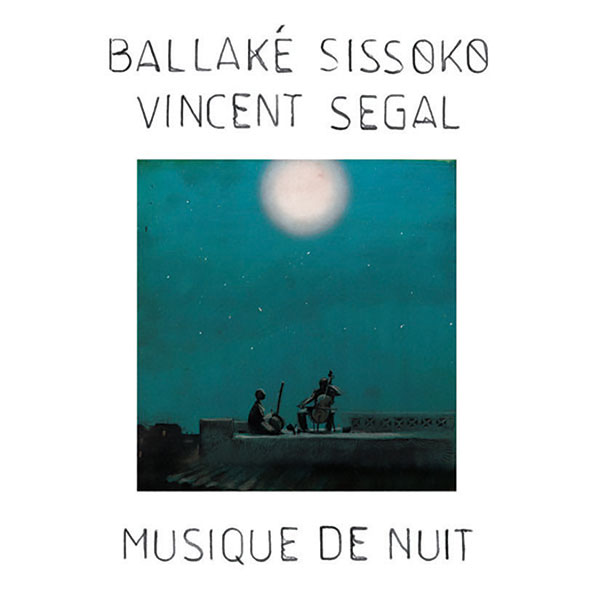 Musique de Nuit by Vincent Segal & Ballaké Sissoko