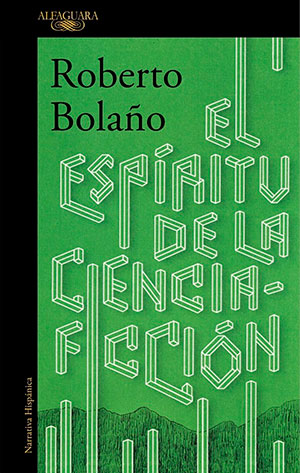 The cover to El espíritu de la ciencia-ficción by Roberto Bolaño