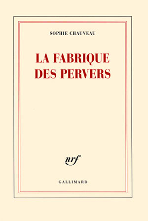 The cover to La Fabrique des pervers by Sophie Chauveau