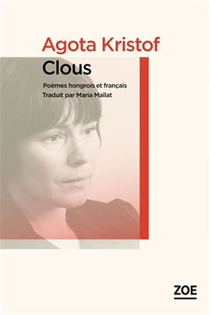 The cover to Clous: Poèmes hongrois et français by Agota Kristof