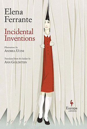 The cover to Incidental Inventions by Elena Ferrante