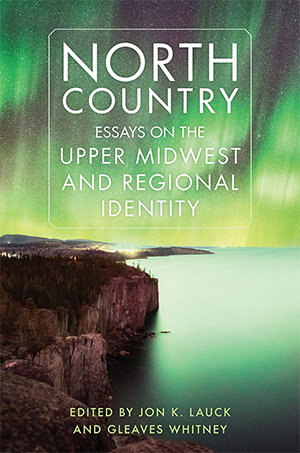 The cover to North Country: Essays on the Upper Midwest and Regional Identity