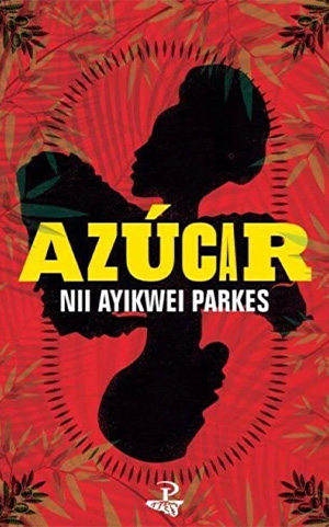 The cover to Azúcar by Nii Ayikwei Parkes