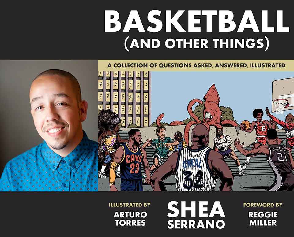 A photo of author Shea Serrano juxtaposed with the cover to his book Basketball (And Other Things)