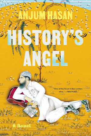 The cover to History’s Angel by Anjum Hasan