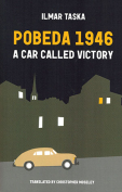 The cover to Pobeda 1946: A Car Called Victory by Ilmar Taska