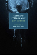 The cover to Command Performance by Jean Echenoz