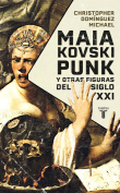 The cover to Maiakovski punk y otras figuras del siglo XXI by Christopher Domínguez Michael