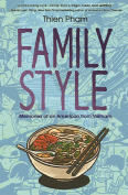 The cover to Family Style: Memories of an American from Vietnam by Thien Pham