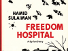 The cover to Freedom Hospital: A Syrian Story by Hamid Sulaiman