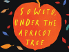 The cover to Soweto, Under the Apricot Tree by Niq Mhlongo