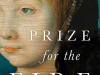 The cover to Prize for the Fire: A Novel by Rilla Askew