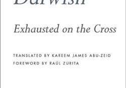 The cover to Exhausted on the Cross by Najwan Darwish