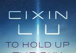 The cover to To Hold Up the Sky by Cixin Liu