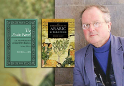 A photograph of Roger Allen the covers to his books The Arabic Novel and An Introduction of Arabic Literature